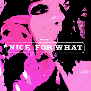 Picture of Nice for What