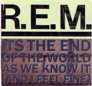Picture of It's the End of the World as We Know It (And I Feel Fine)