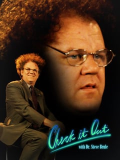 Picture of Check It Out! with Dr. Steve Brule