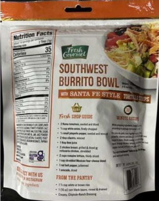 Sugar Foods is recalling the 3.5 ounces of Fresh Gourmet Tortilla Strips Santa Fe Style (UPC Code 7-87359-17504-6) which is best by date on June 20, 2025, according to the U.S. Food &amp; Drug Adminisration. 