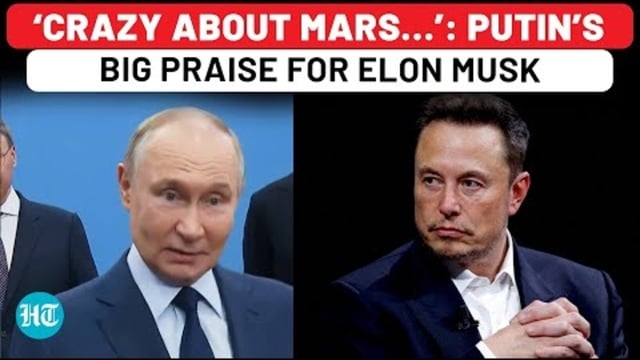'CRAZY ABOUT MARS...': PUTIN'S BIG PRAISE FOR ELON MUSK
