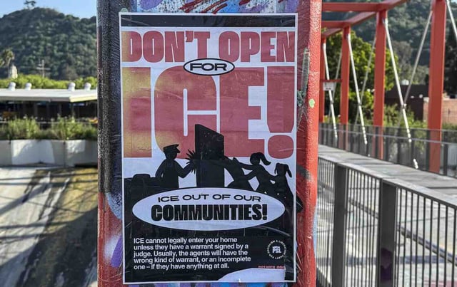 "Don't Open for ICE!" poster on a bridge over Los Angeles River, near the Frogtown/Ellysian Valley neighborhood of Los Angeles, on April, 30, 2025.