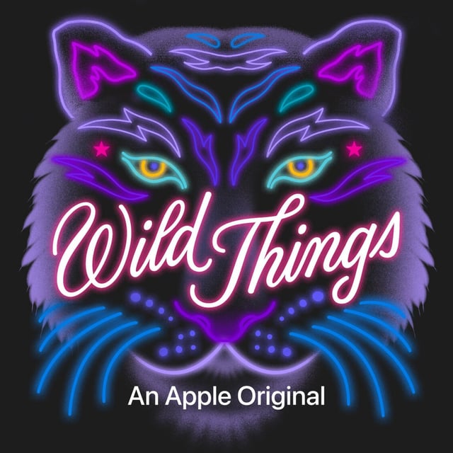 Wild Things, an Apple original podcast