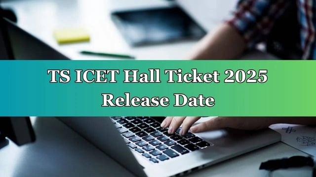 TS ICET Hall Ticket 2025 Releasing on June 1, Here’s How to Download Admit Card at  icet.tgche.ac.in