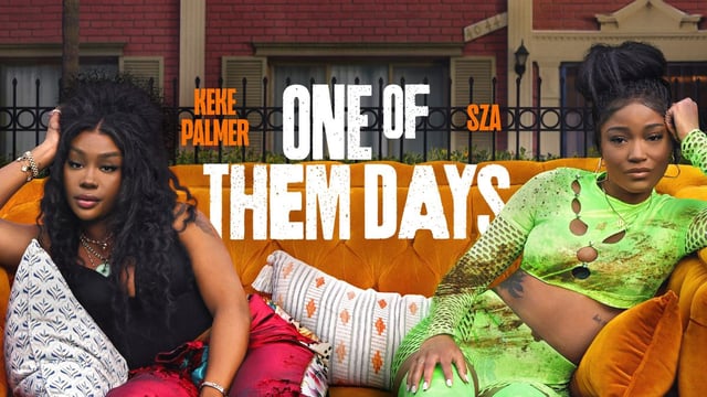 "One of Them Days" streams on Netflix after its theatrical release