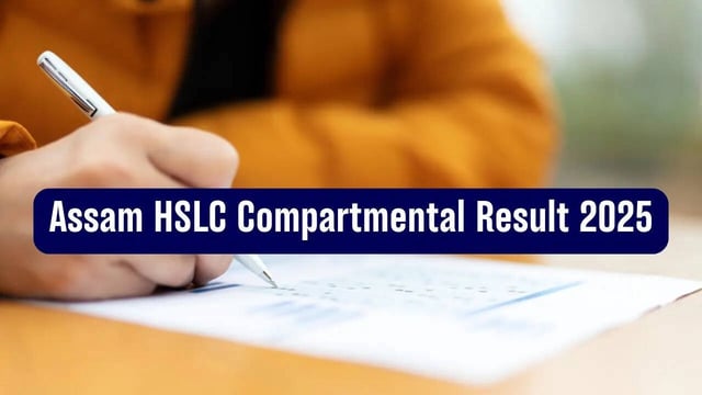 Assam HSLC Compartmental Result 2025: When, Where and How to Check SEBA Class 10 Supply Results Online?