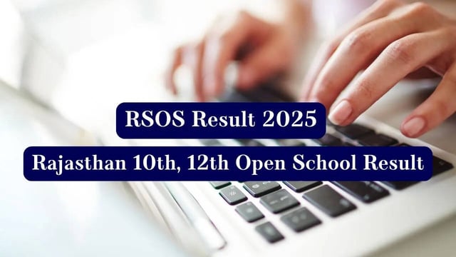 RSOS Result 2025: Rajasthan Class 10th, 12th Open School Results Today at rsos.rajasthan.gov.in