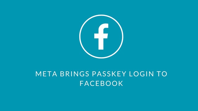 Meta Brings Passkey Login to Facebook