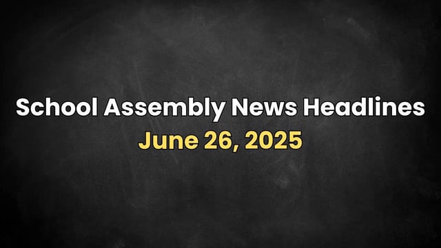 School Assembly News Headlines Today (June 26): Top National, International & Sports Headlines