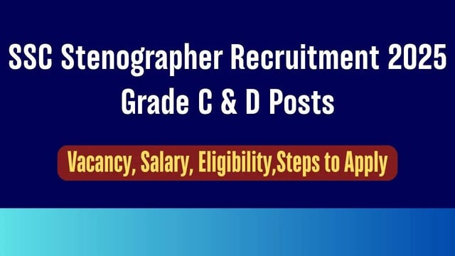 SSC Stenographer 2025 Grade C & D Application; Class 12 Pass Students Can Apply for 261 Central Govt Posts