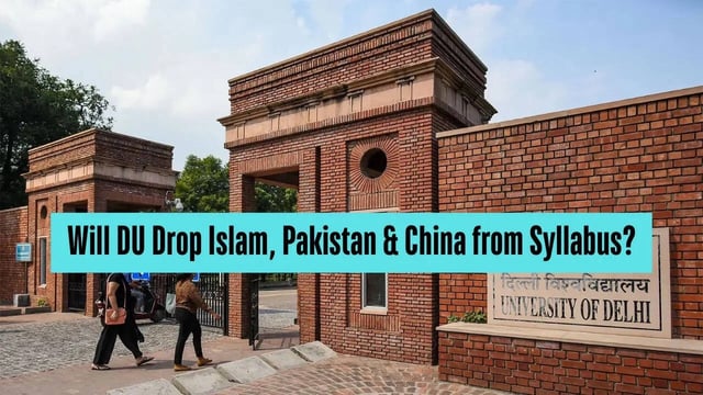 DU’s Decision to Drop Papers on Islam, Pakistan, China Triggers Backlash