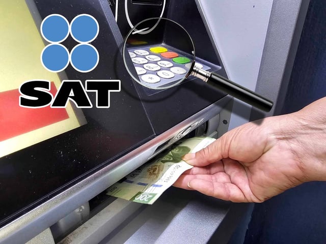 El SAT es informado por los bancos sobre los depósitos en efectivo que superen los 15 mil pesos