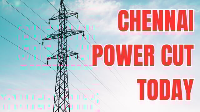 Chennai Power Cut Today