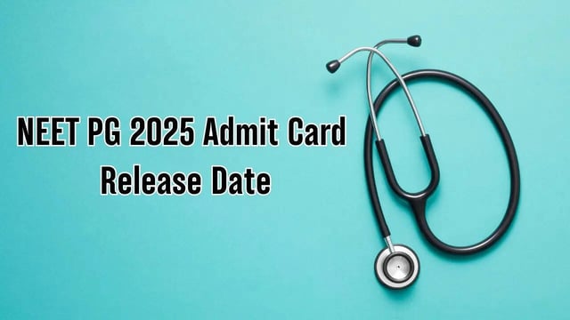 NEET PG Admit Card 2025 Next Week; Exam City Slip Issued