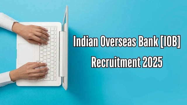 IOB Recruitment 2025: Indian Overseas Bank Applications Open for 700 Apprentice Roles; Apply Now at iob.in