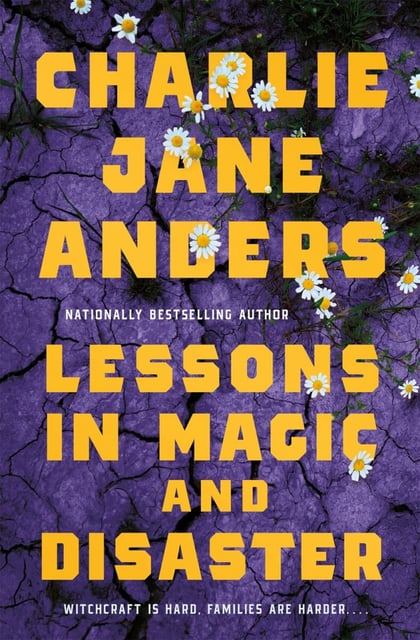 Book jacket image for Lessons in Magic and Disaster by Charlie Jane Anders