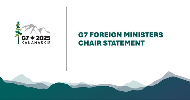 Image with a mountain design, the G7 2025 Kananaskis logo, and the following text: G7 FOREIGN MINISTERS CHAIR STATEMENT 