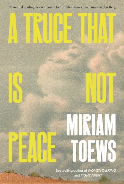 Book jacket image for A Truce That Is Not Peace by Miriam Toews