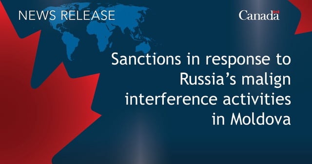 : Image of the map of the world, with half of the maple leaf, and the Canada logo, with the following text overlayed: News release. Sanctions in response to Russia’s malign interference activities in Moldova