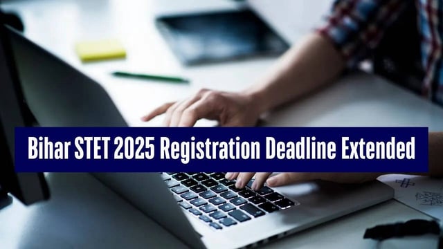 Bihar STET 2025 Registration Deadline Extended; Apply Soon at bihar-stet.com