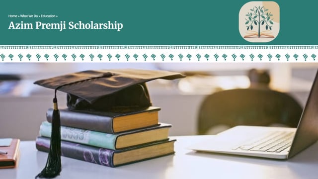 Azim Premji Scholarship 2025 eligibility, application deadline and more