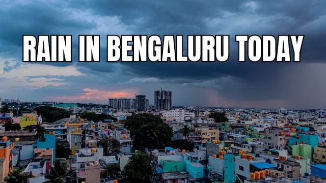 RAIN IN BENGALURU TODAY
