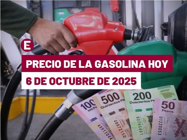 Precio de la gasolina en México el 6 de octubre de 2025
