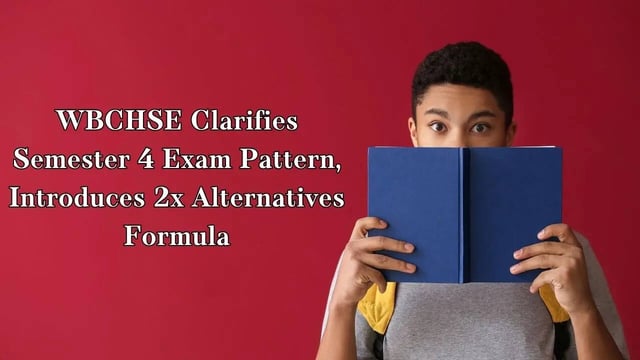 WBCHSE Clarifies Semester 4 Exam Pattern (Source: Canva)