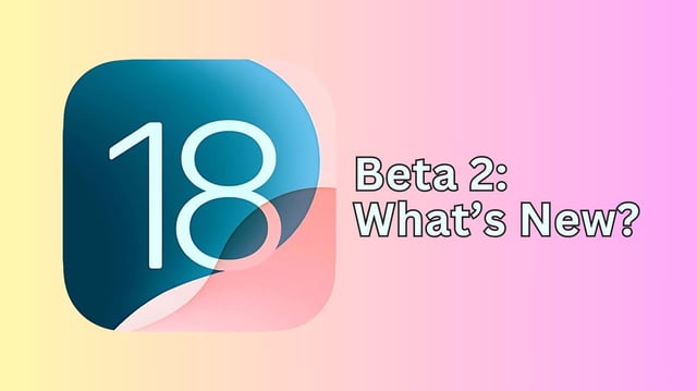 iOS 18 beta 2 packs some significant changes.