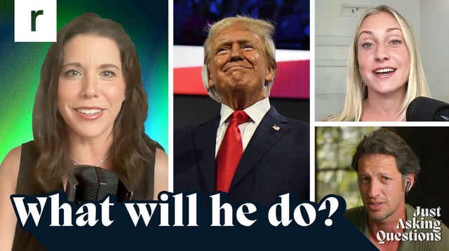 Mary Katharine Ham on the left, Trump in the middle, Liz Wolfe on the top right, and Zach Weissmueller on the bottom right with the Reason logo, Just Asking Questions logo, and the words "What will he do?" all in white